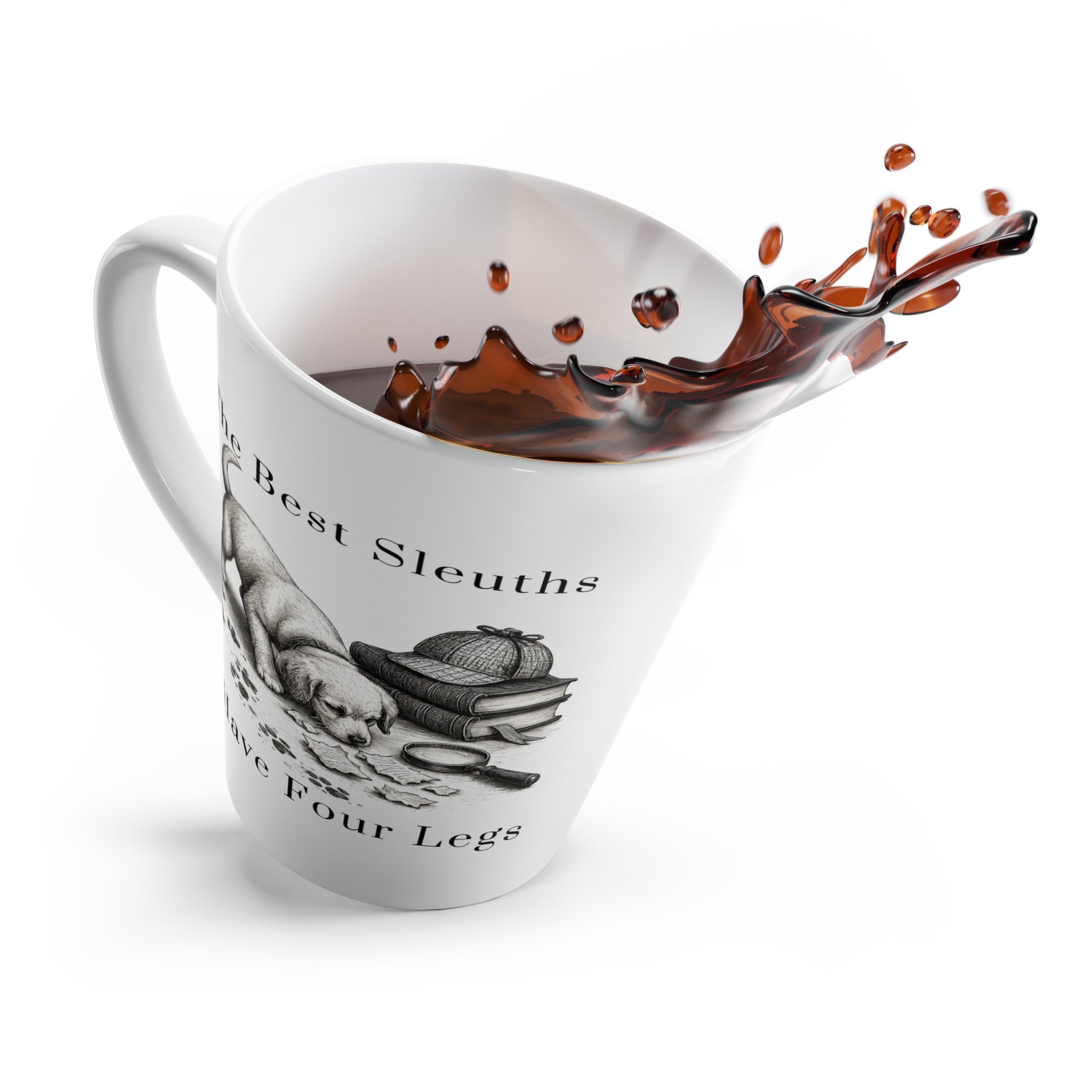 Latte Mug — “The Best Sleuths Have Four Legs” Detective Dog Coffee Mug