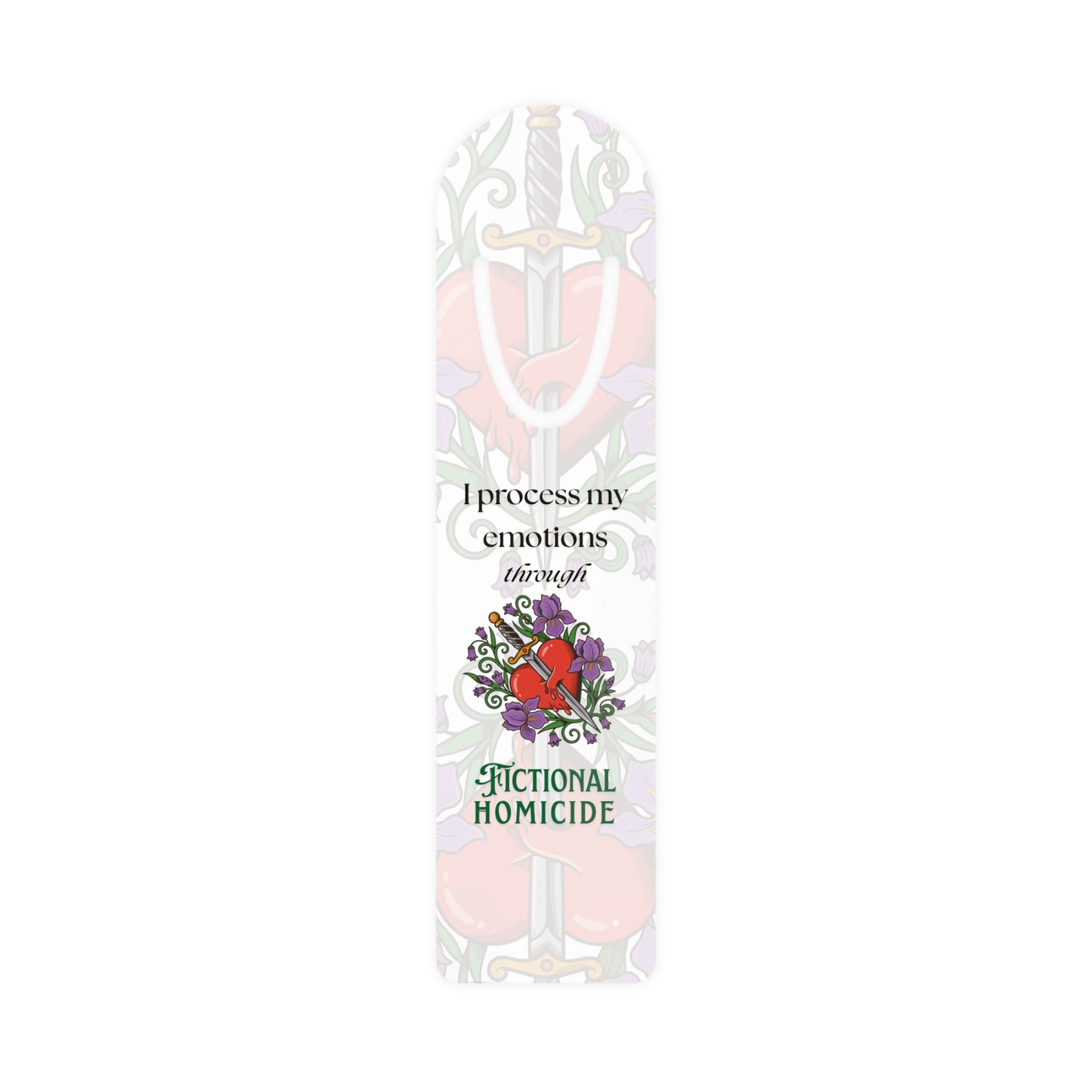 Bookmark — "I Process My Emotions Through Fictional Homicide" Floral Heart Sword Bookmark
