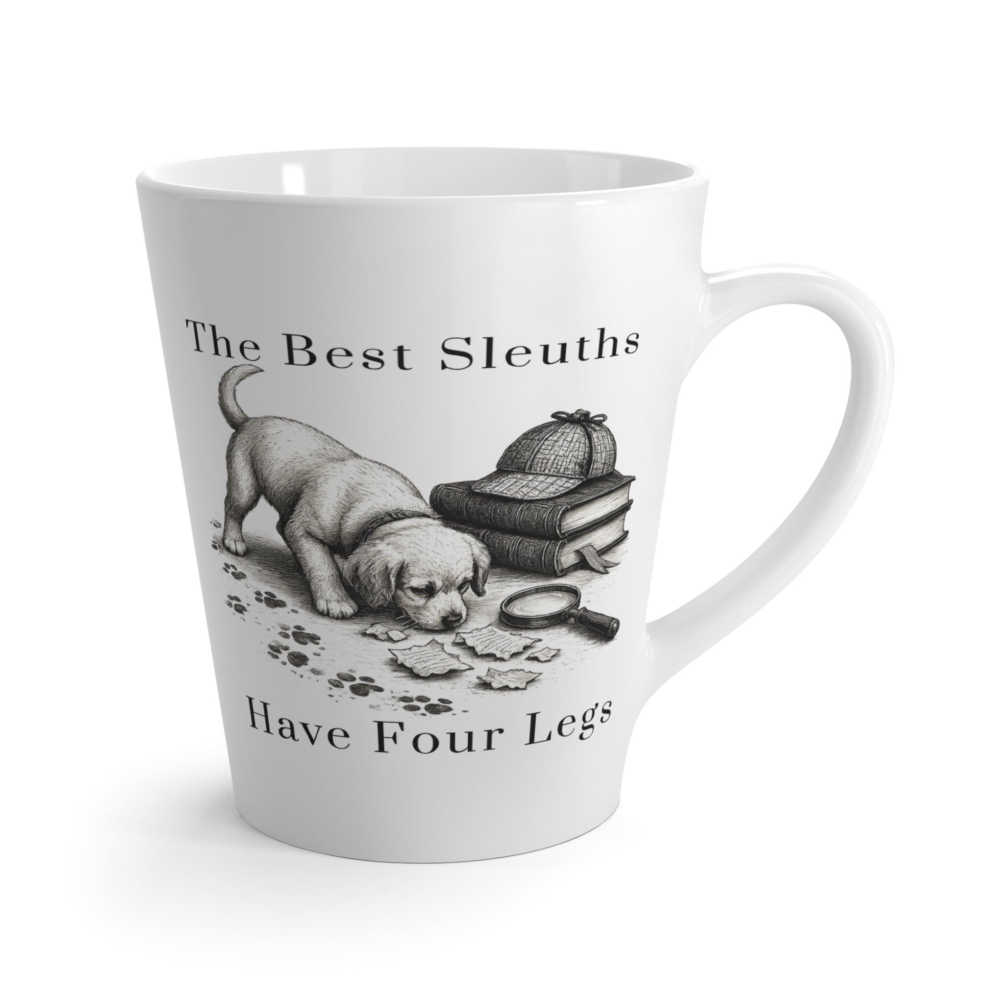Latte Mug — “The Best Sleuths Have Four Legs” Detective Dog Coffee Mug