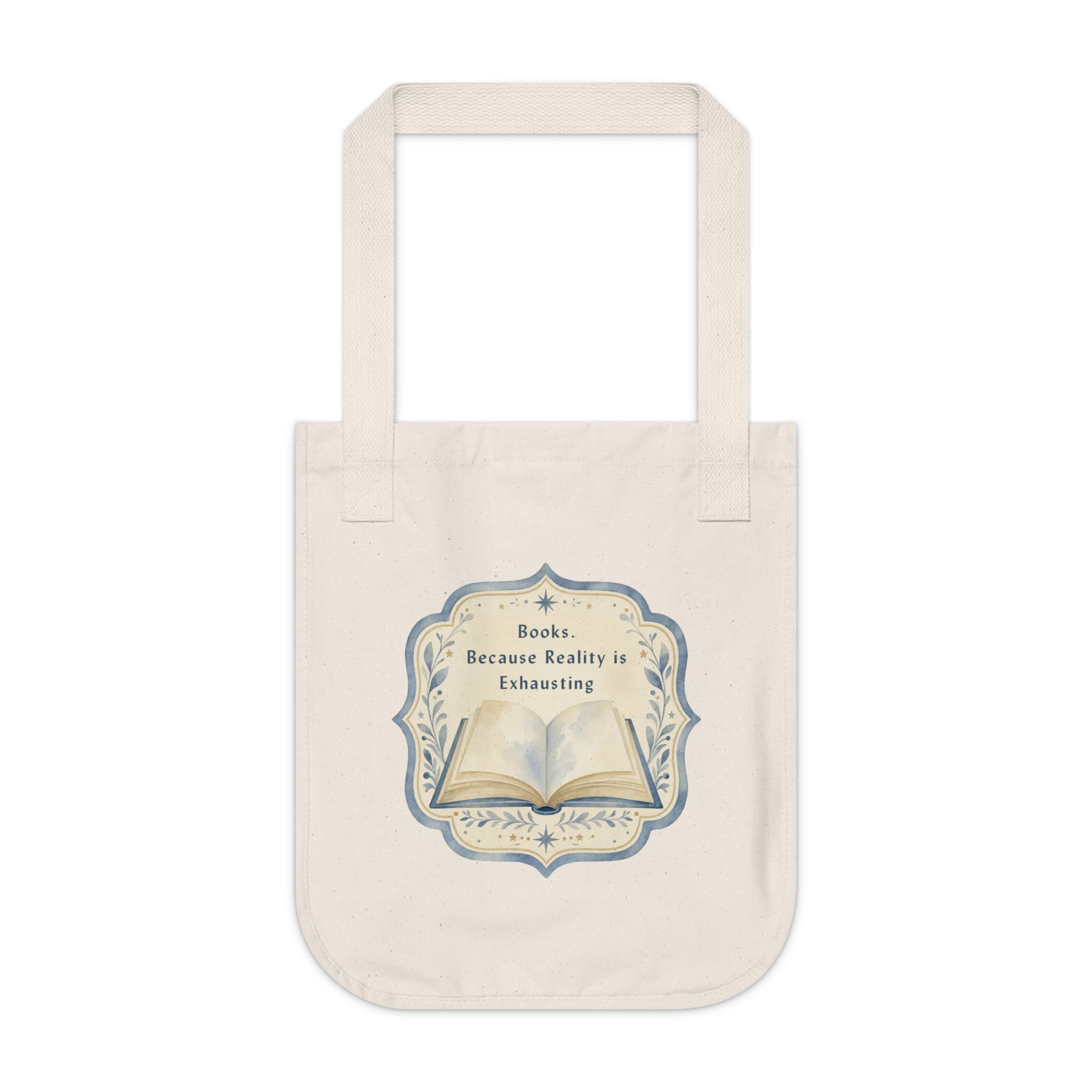Organic Canvas Tote — "Books. Because Reality is Exhausting" Vintage Literary Tote Bag