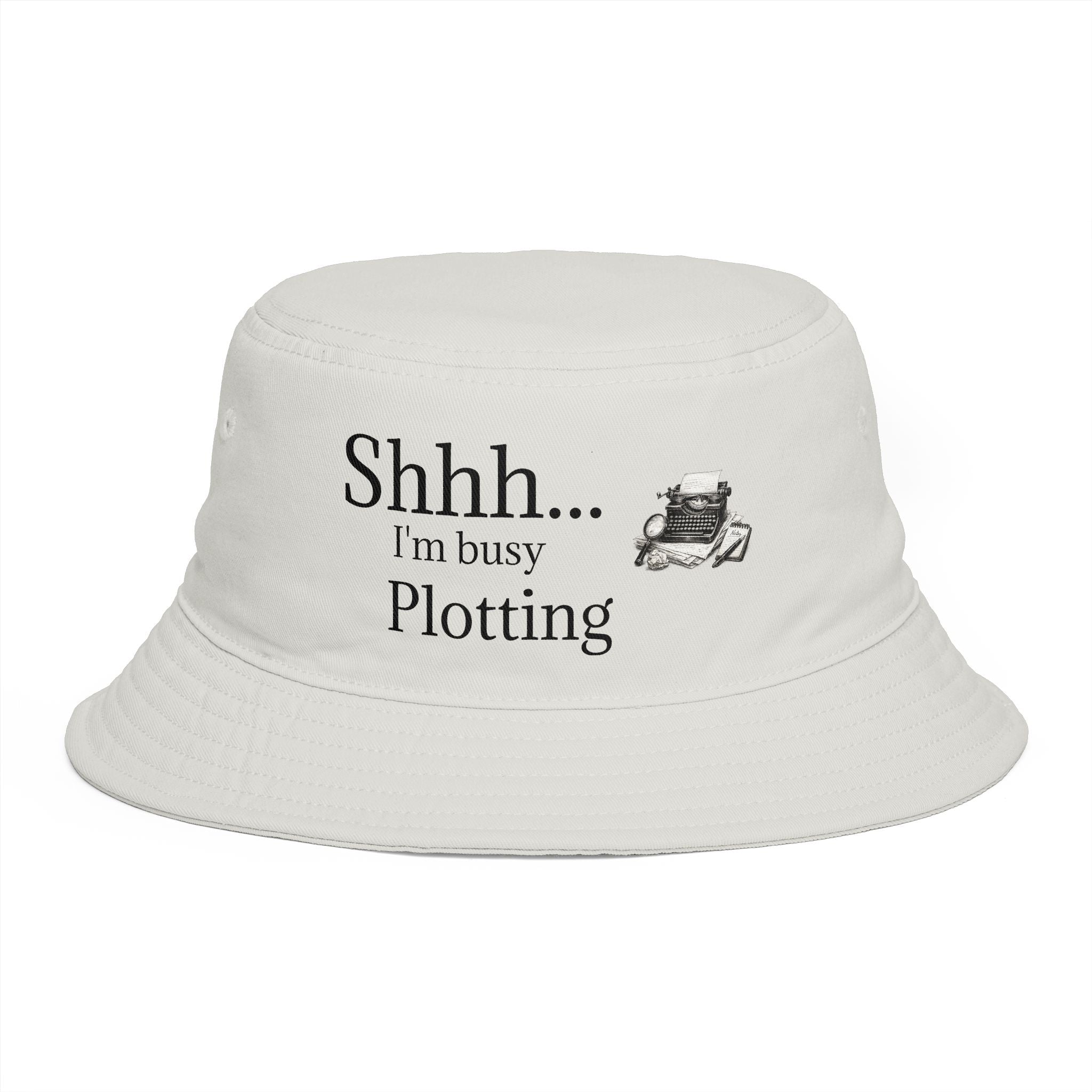 Bucket Hat — “Shhh… I’m Busy Plotting” Novelty Writer & Planner Hat
