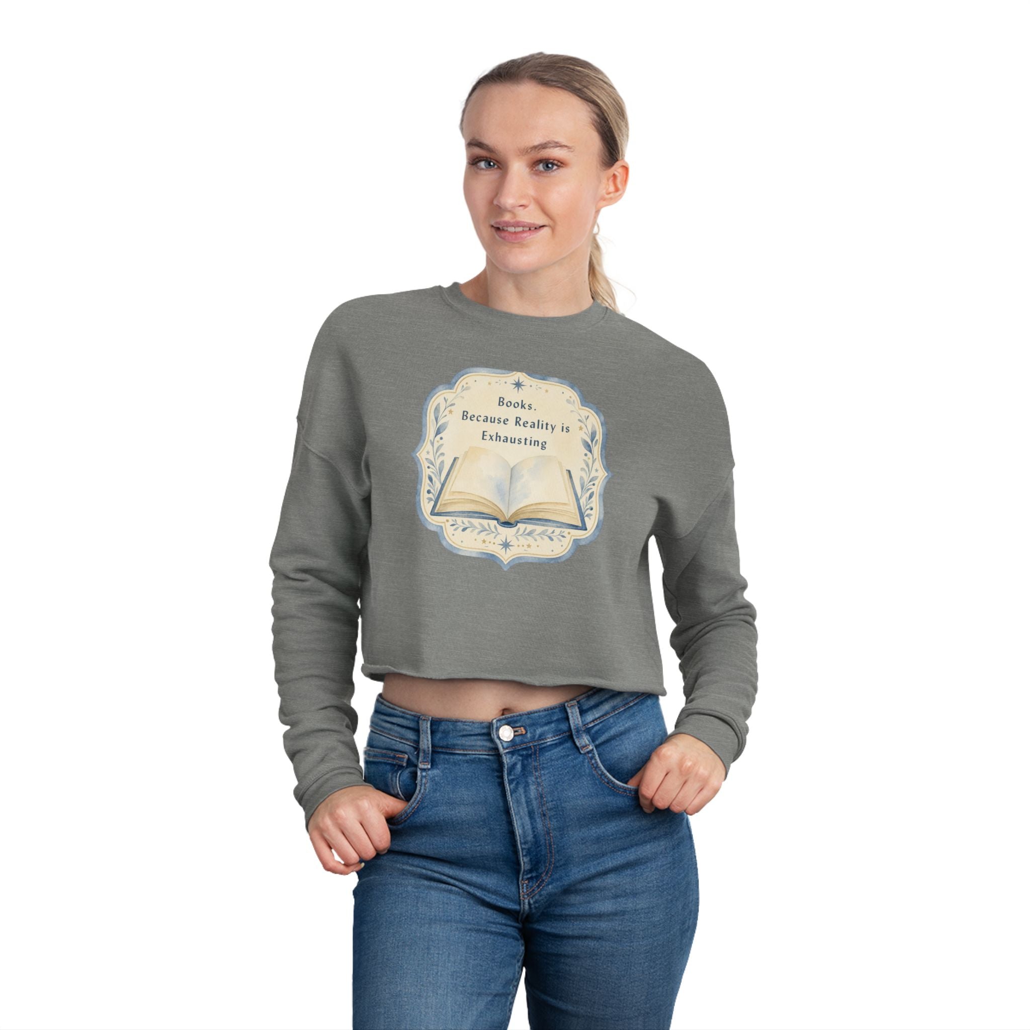 Book Lover Cropped Sweatshirt — "Books. Because Reality is Exhausting" Vintage Open Book Design