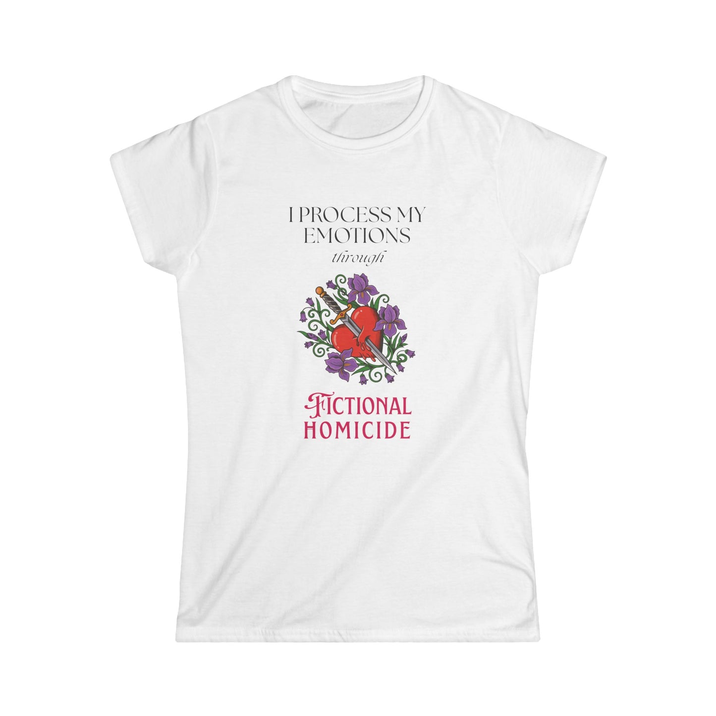 Literary Fun Tee — "I Process My Emotions through Fictional Homicide" Women's Graphic T-Shirt