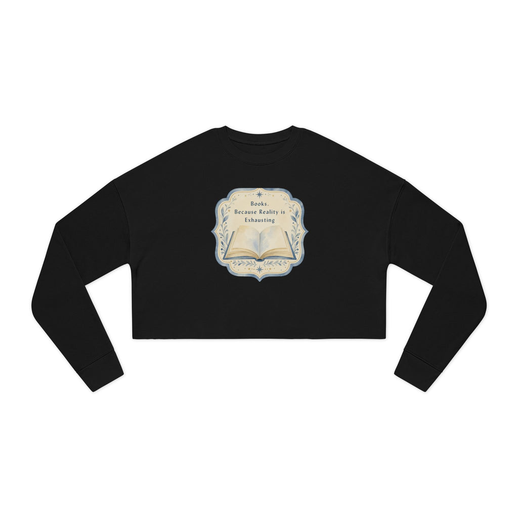 Book Lover Cropped Sweatshirt — "Books. Because Reality is Exhausting" Vintage Open Book Design